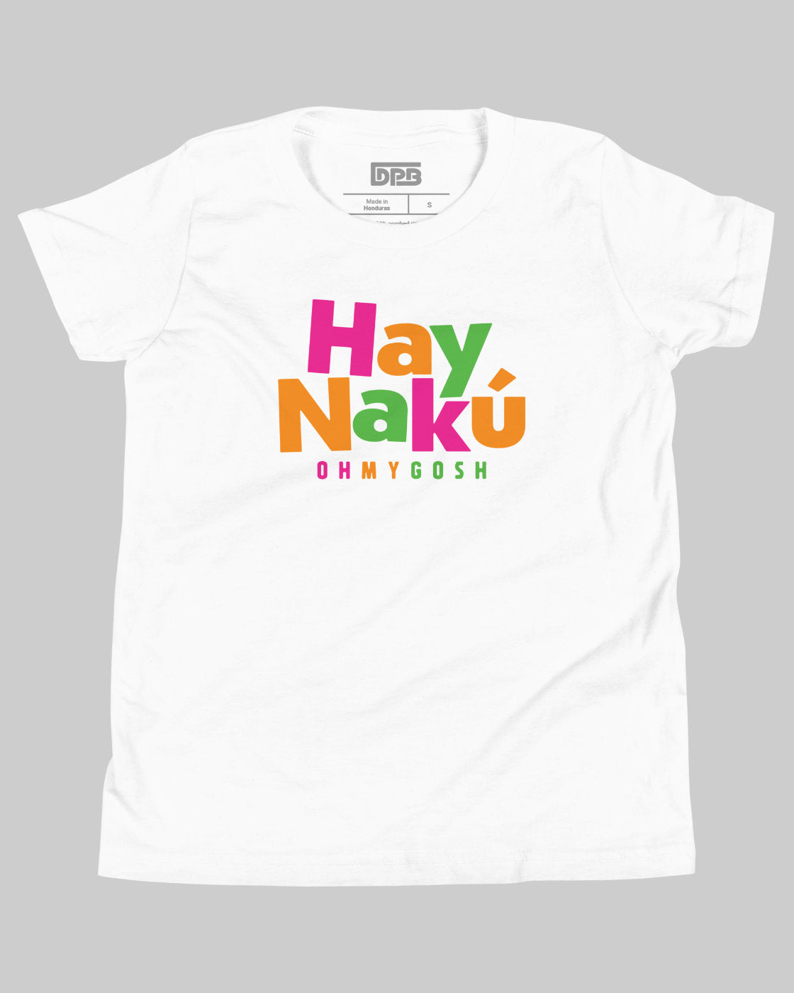 A white short-sleeve t-shirt with a retro-style graphic reading 'Hay Nakú' and 'OH MY GOSH' underneath, in magenta, orange, and green.